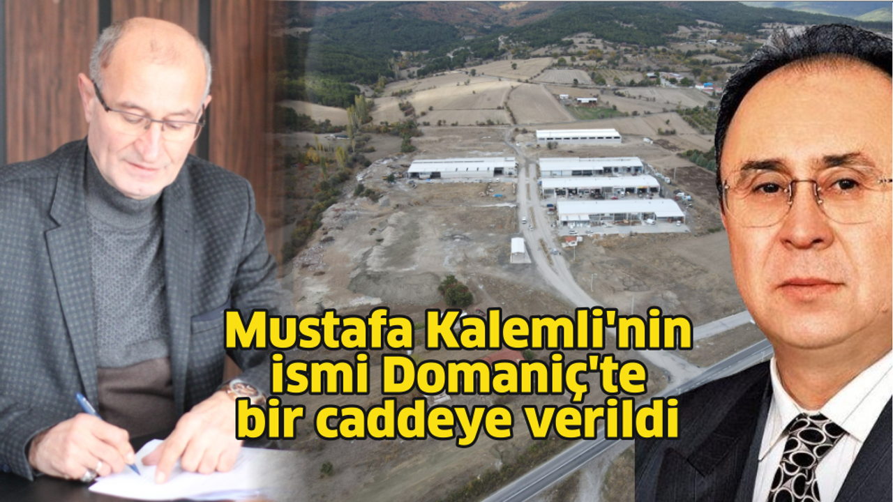 Mustafa Kalemli’nin ismi Domaniç’te bir caddeye verildi