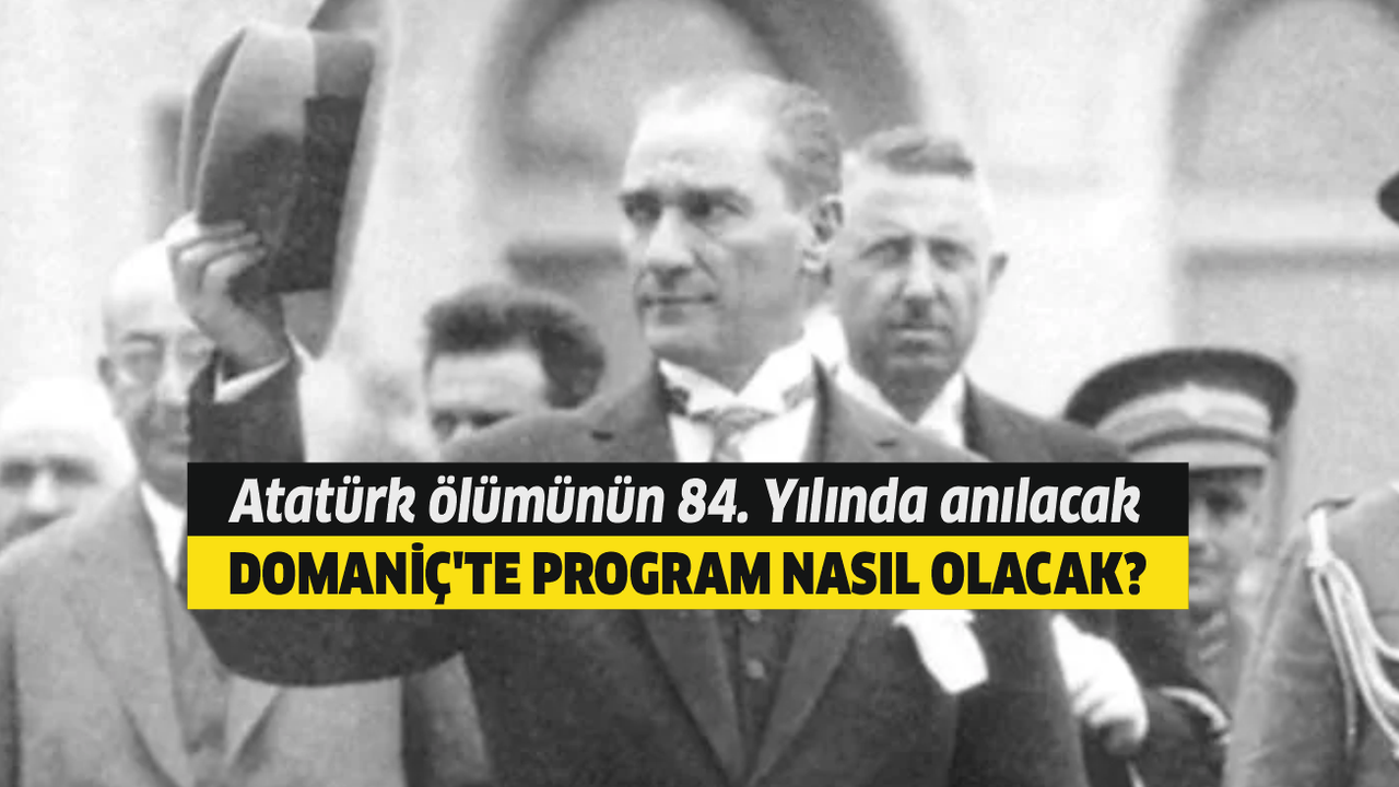 Atatürk ölümünün 84. Yılında anılacak