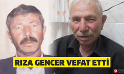 Rıza Gencer vefat etti