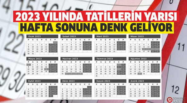 2023 yılında tatillerin yarısı hafta sonuna denk geliyor