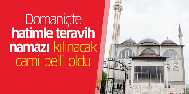 Domaniç'te hatimle teravih namazı kılınacak cami belli oldu
