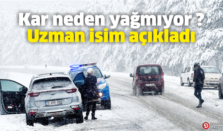 Kar neden yağmıyor ?