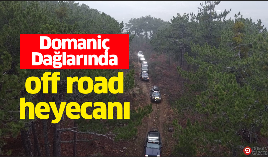 Domaniç Dağlarında off road heyecanı